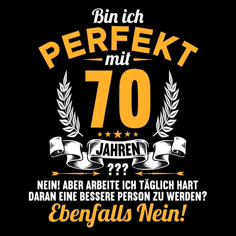 Bin ich perfekt mit 70 Jahren 70. Geburtstag