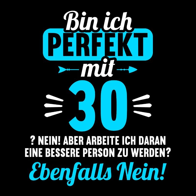Bin ich perfekt mit 30 Jahren 30. Geburtstag