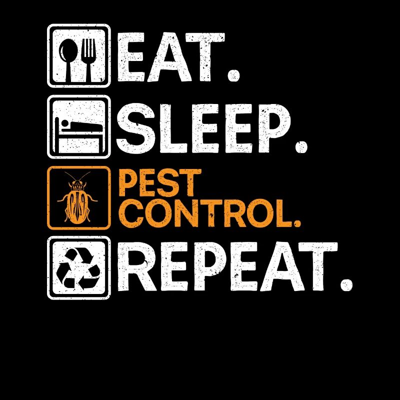 Eat Sleep Pest Control Exterminator Pest Control