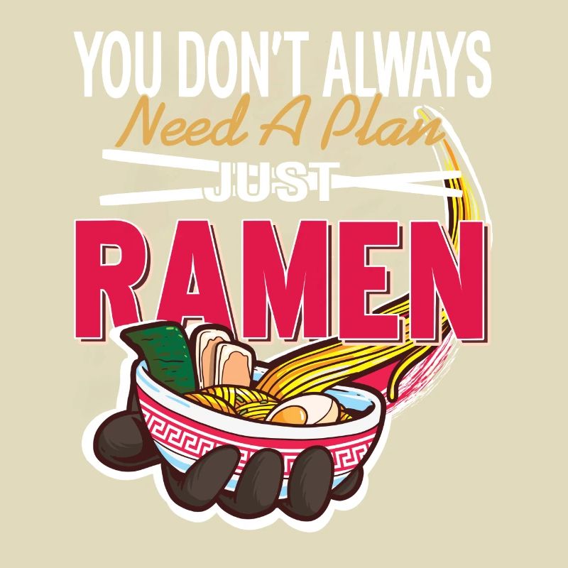 Vous n’avez pas toujours besoin d’un plan, mangez simplement des ramen