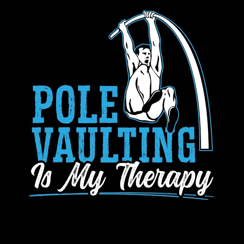 Pole Vaulting Is My Therapy Pole Vaulter