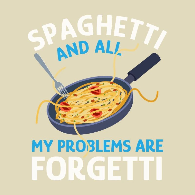 Pasta Ironic Saying Spaghetti Make Problems