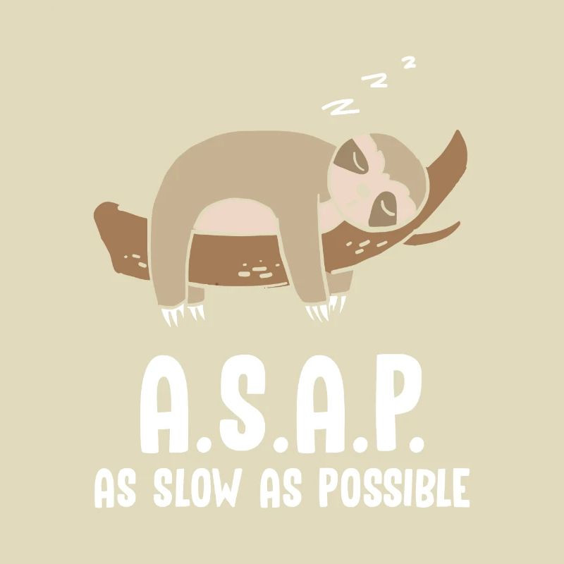 A.S.A.P As Slow As Possbile Sloth