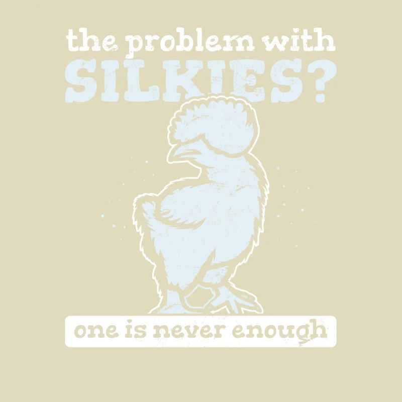 The Problem With Silkies? One Is Never Enough Silk