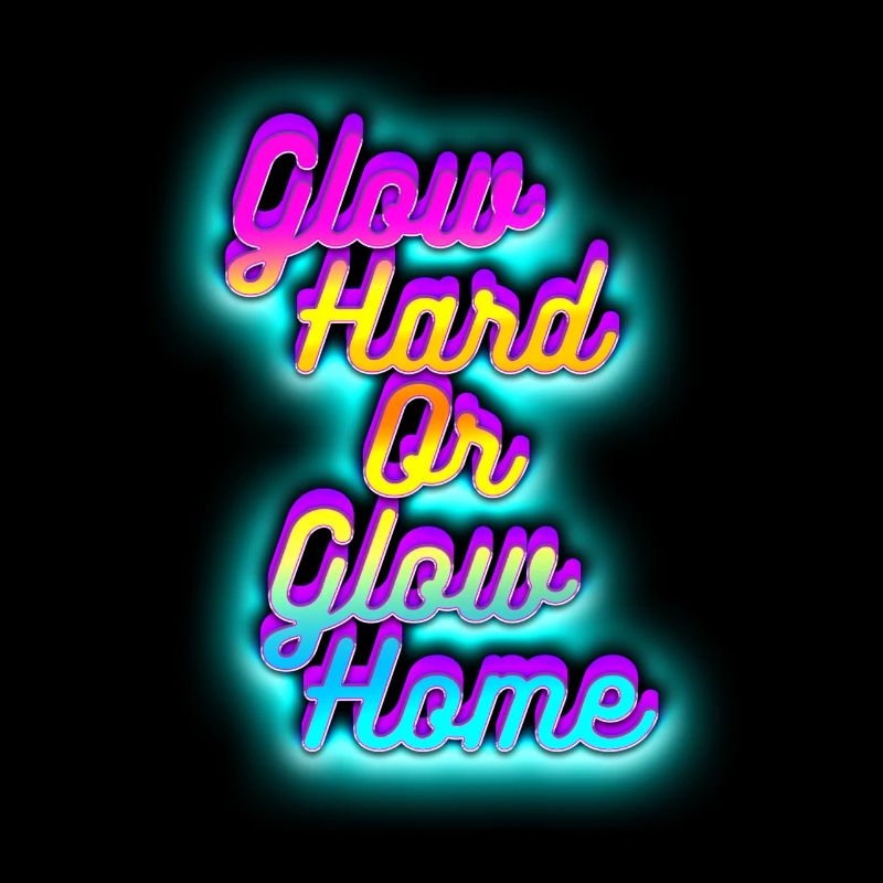 Glow Hard oder Glow Home