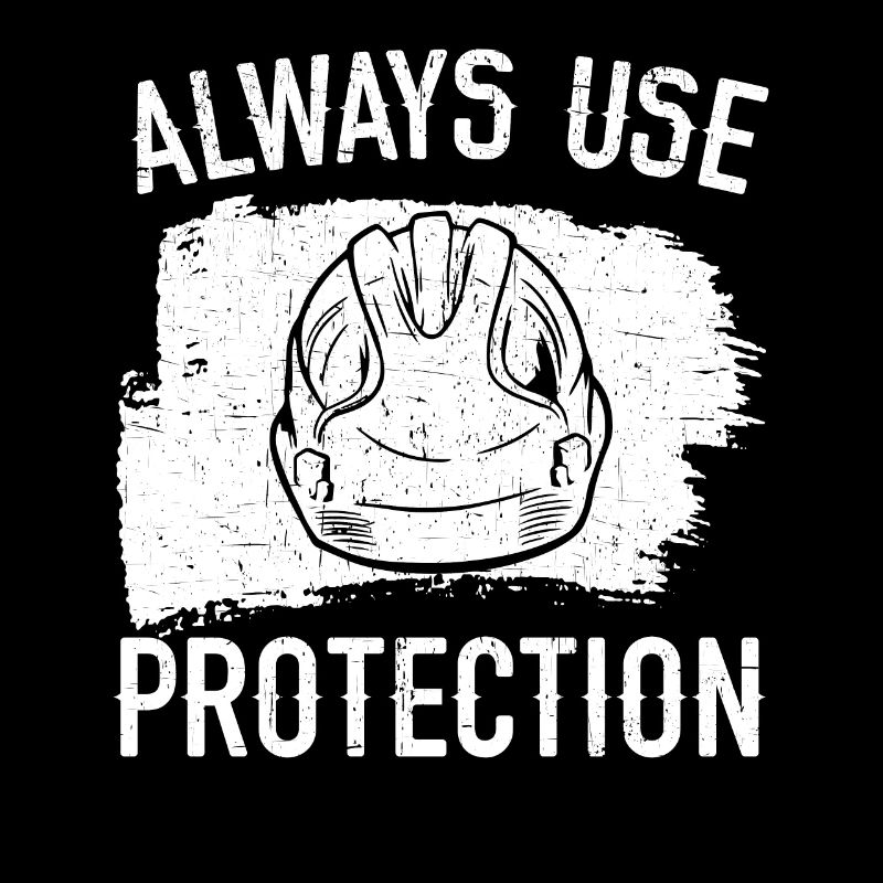 Always Use Protection Job Construction Worker