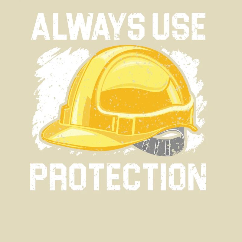 Always Use Protection Job Construction Worker