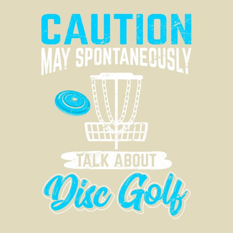Caution May Spontaneously Talk About Disc Golf Fun