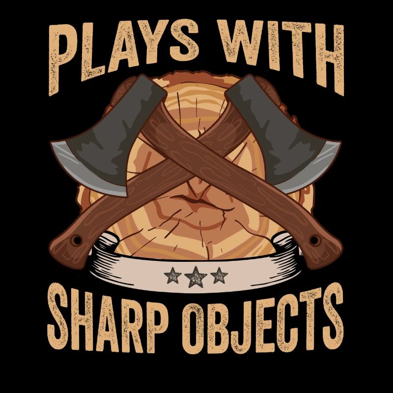 Axt Plays With Sharp Objects Holzfäller