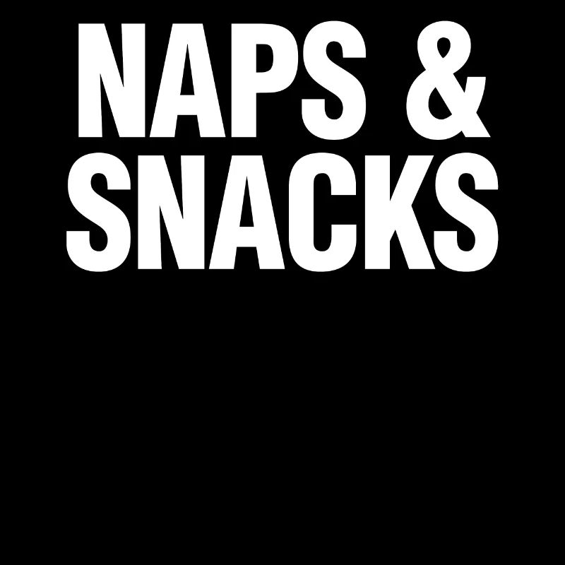Naps Snacks Cute Funny