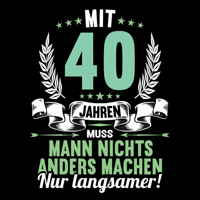 Mit 40 nichts anders nur langsamer 40 Geburtstag