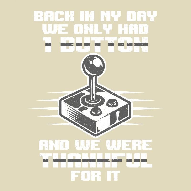 Back In My Days We Only Had One Button
