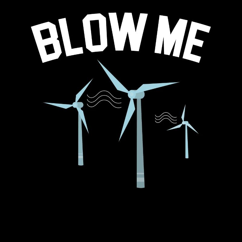 Blow Me Wind Énergie renouvelable Éolienne Éolienne