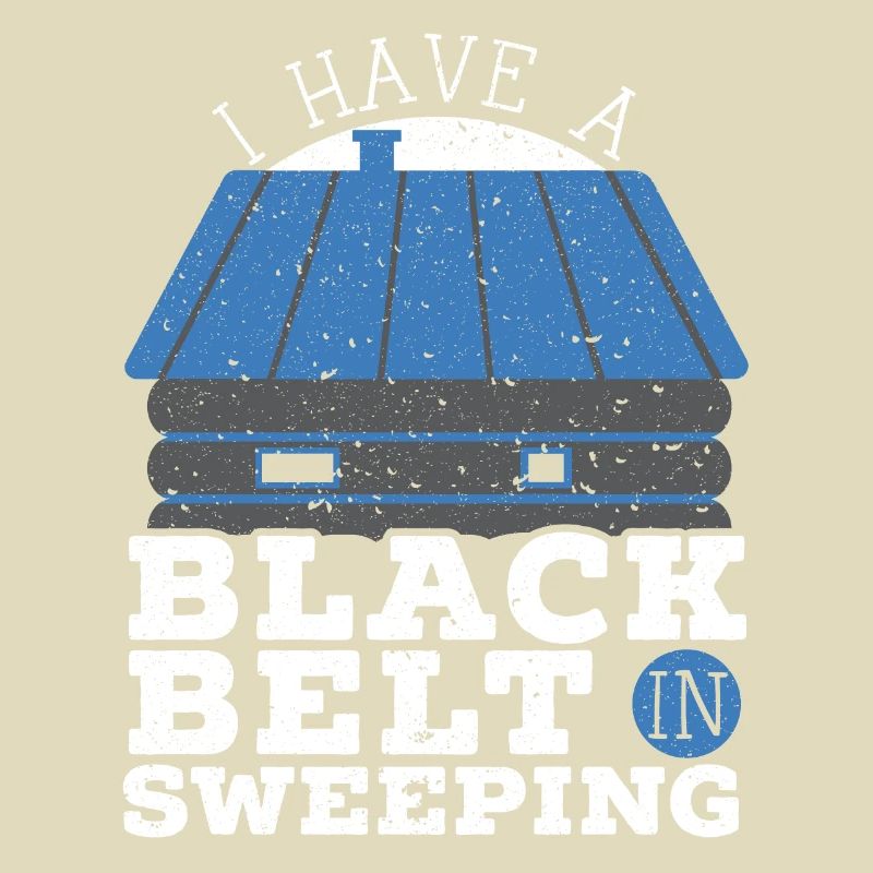 I Have A Black Belt In Sweeping Chimney Sweeper