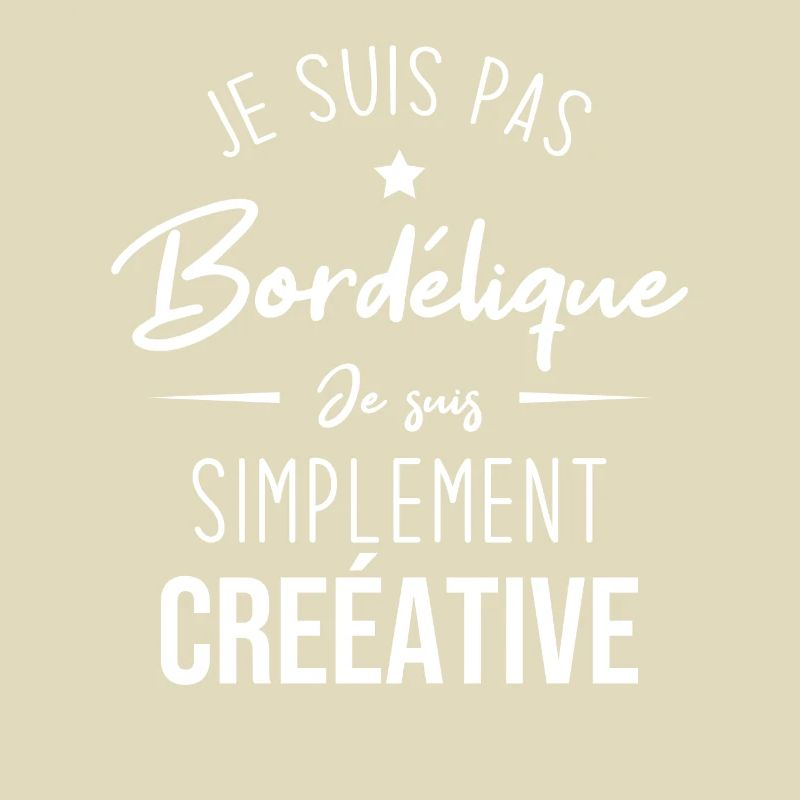 Je suis pas bordélique je suis simplement créative