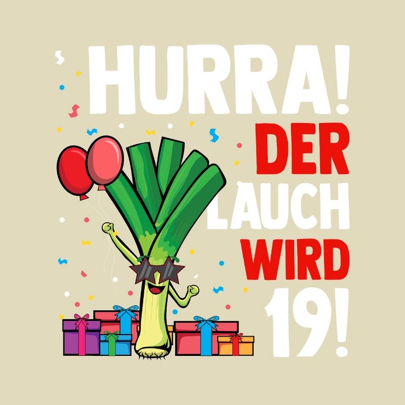 Hurra der Lauch wird 19