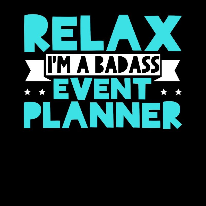 Relax I'm A Badass Event Planner Event Planning