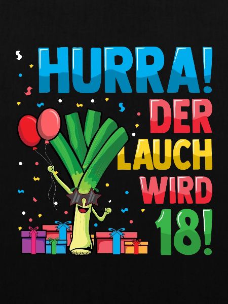 Hurra der Lauch wird 18
