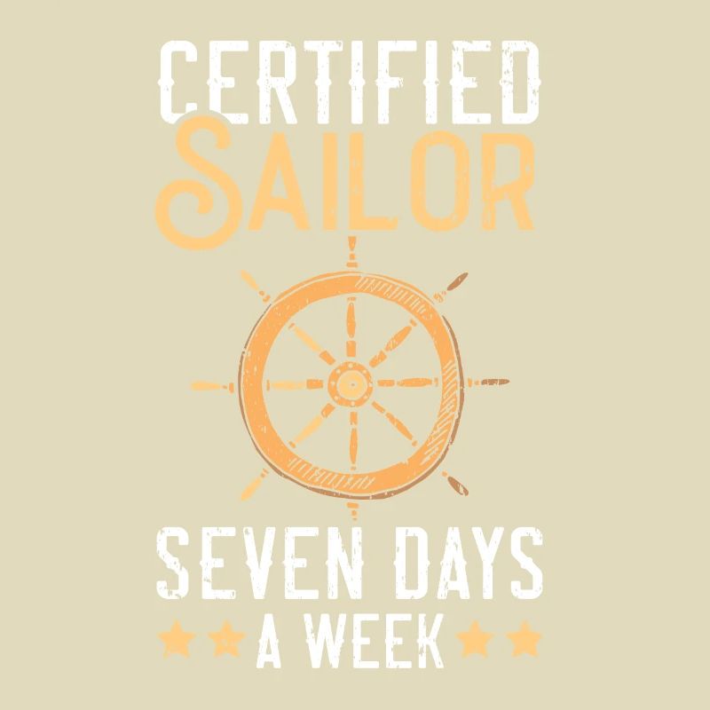 Certified Sailor Seven Days A Week Ship Captain