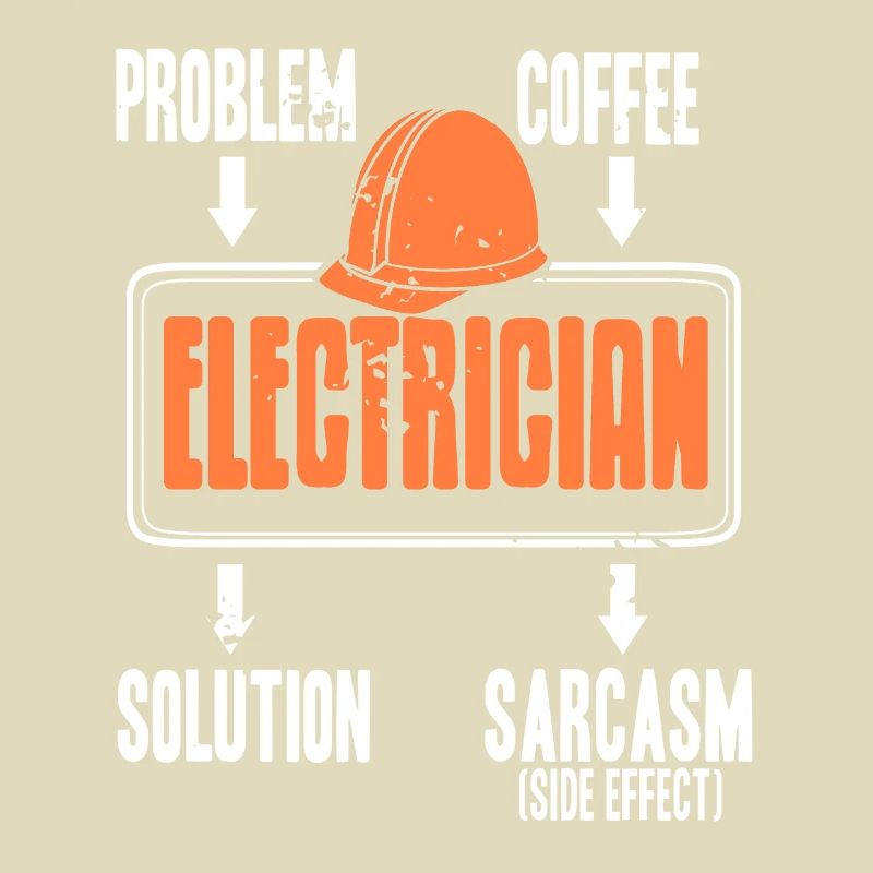 Problem Solution Coffee Sarcasm Funny Electrician
