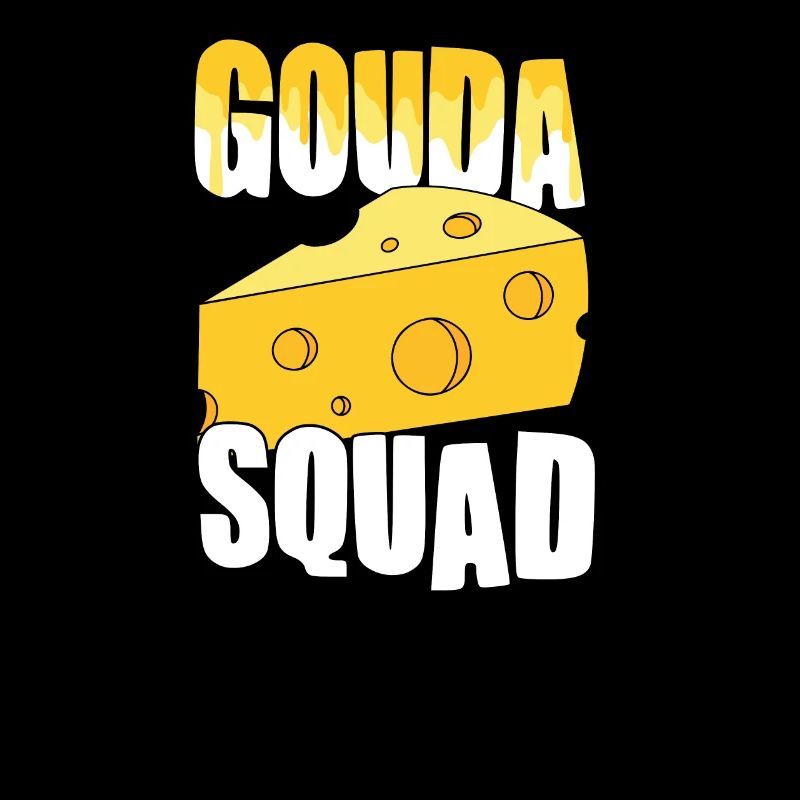 Cheese Lovers - Funny Gouda Squad