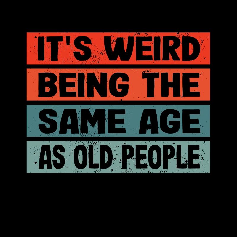 C’est étrange d’avoir le même âge que