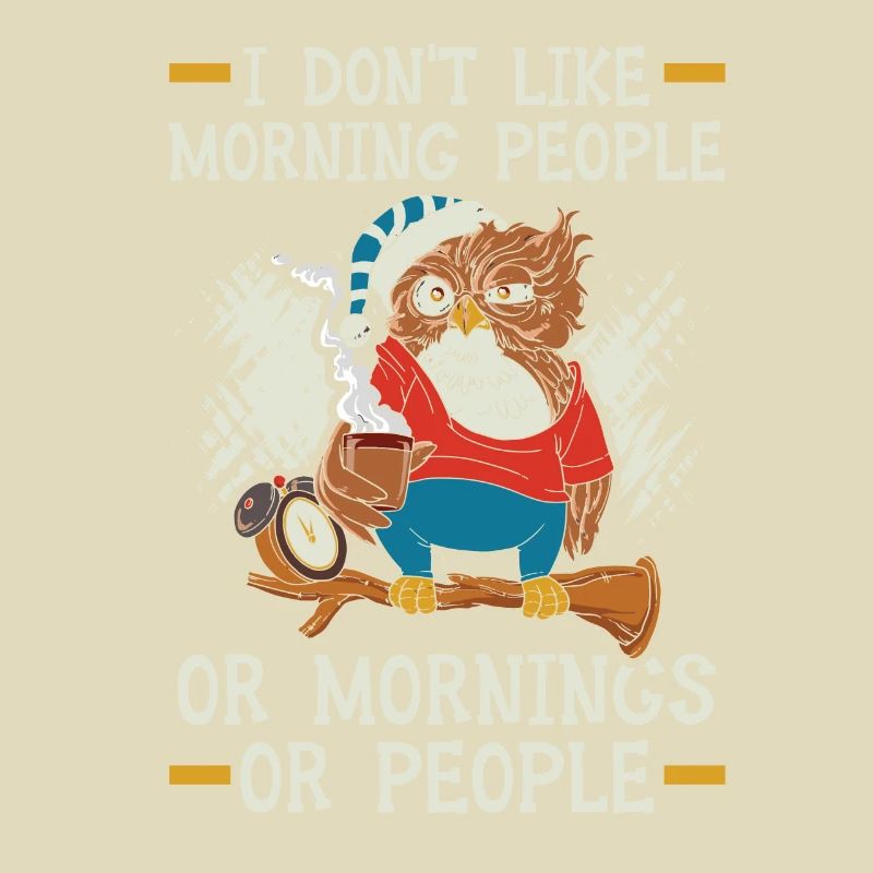 Ich mag keine Morgenmenschen oder Morgen oder Leute