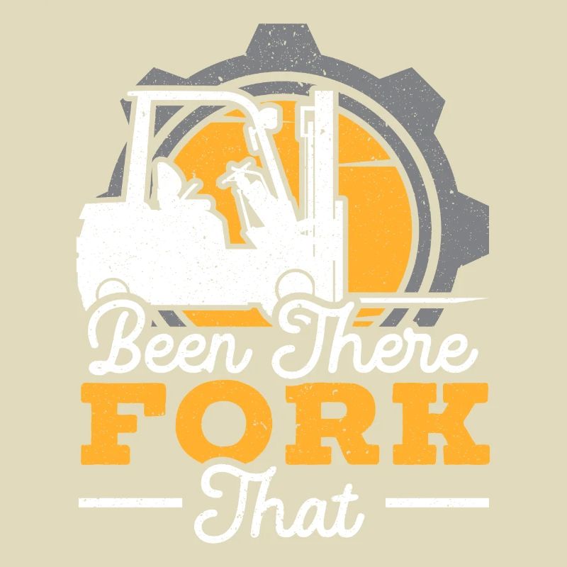 Been There Fork That Forklift Operator Warehouse