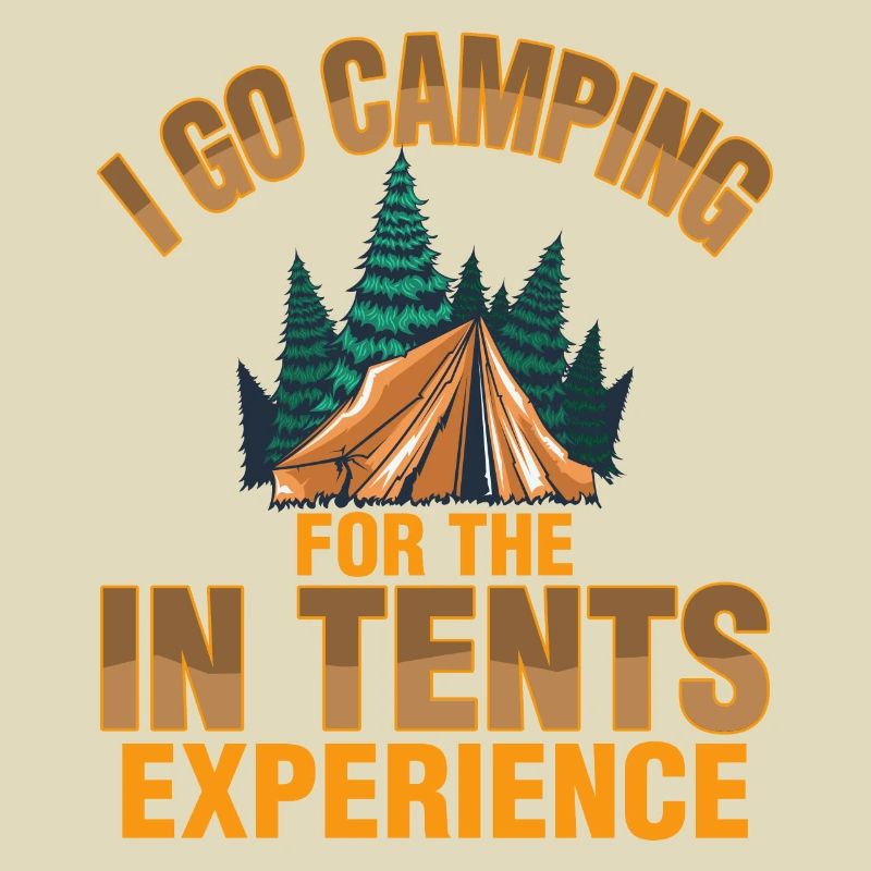 I Go Camping For The In Tents Experience