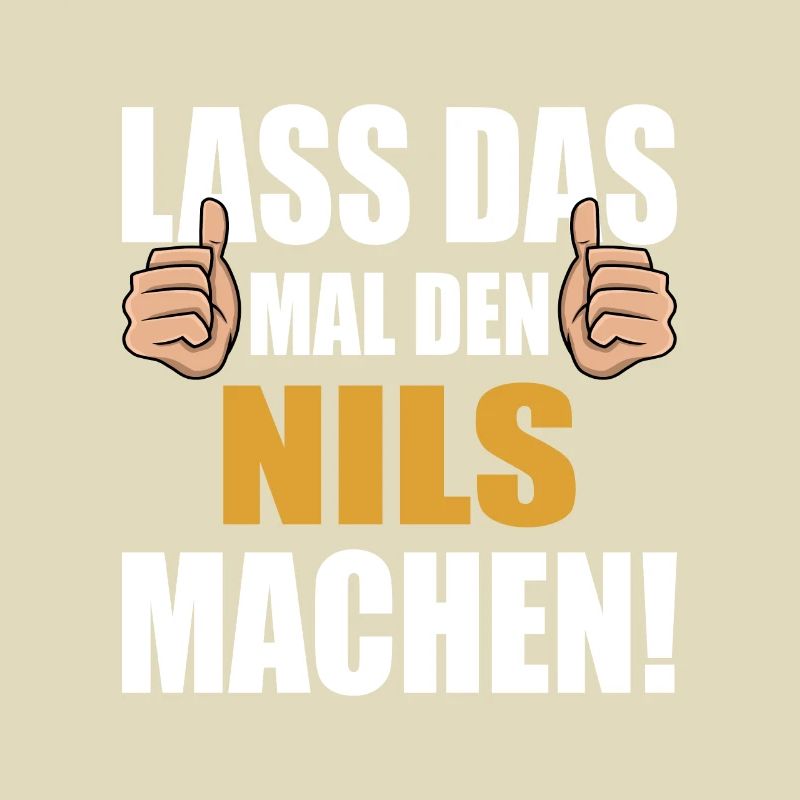 Lass das mal den Nils machen