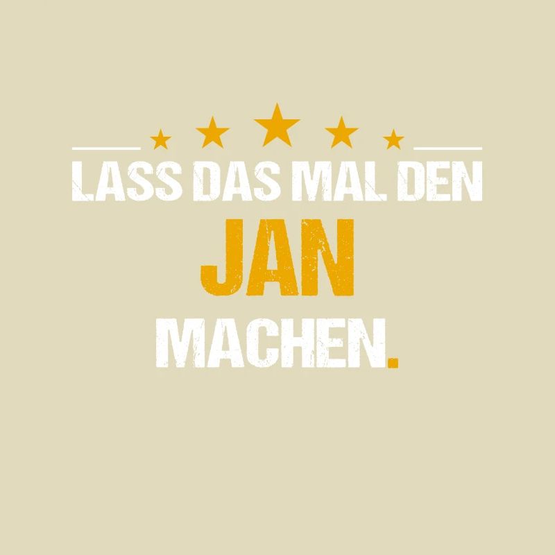 Lass das mal den Jan machen Name