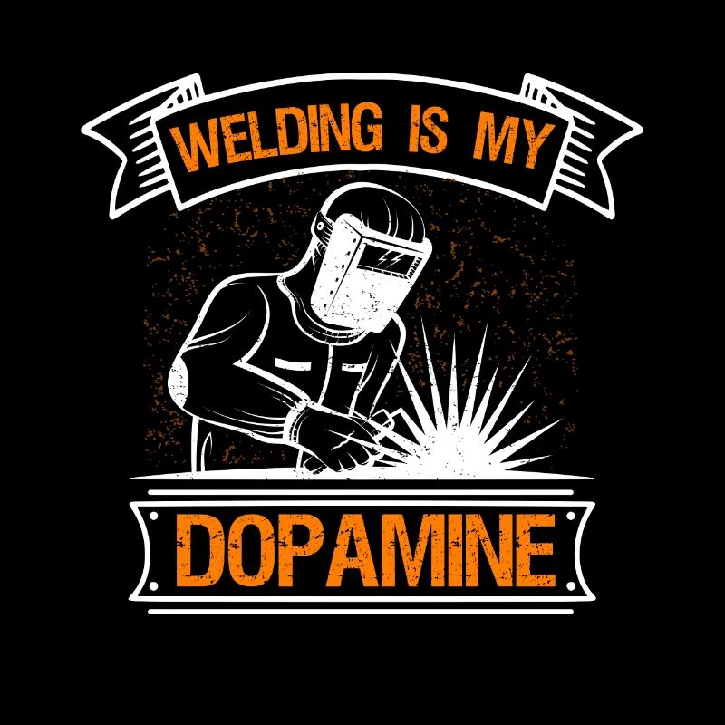Welding is my dopamine funny blacksmith