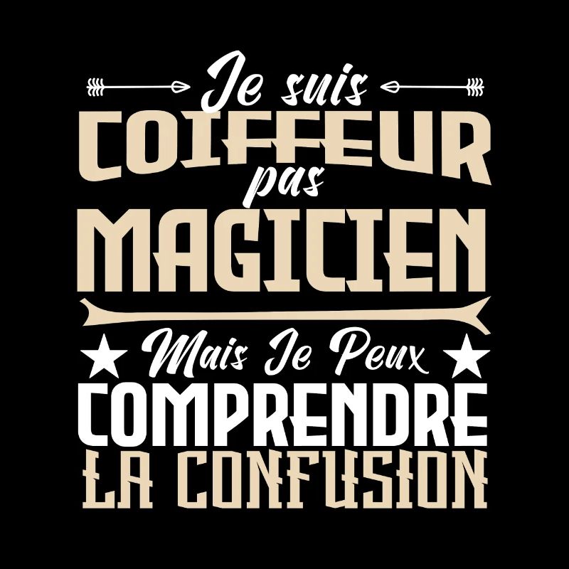 Je suis Coiffeur pas Magicien.