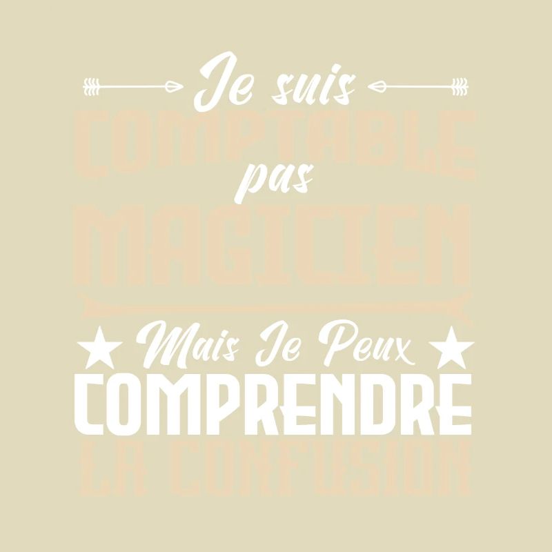 Je suis comptable pas magicienne.