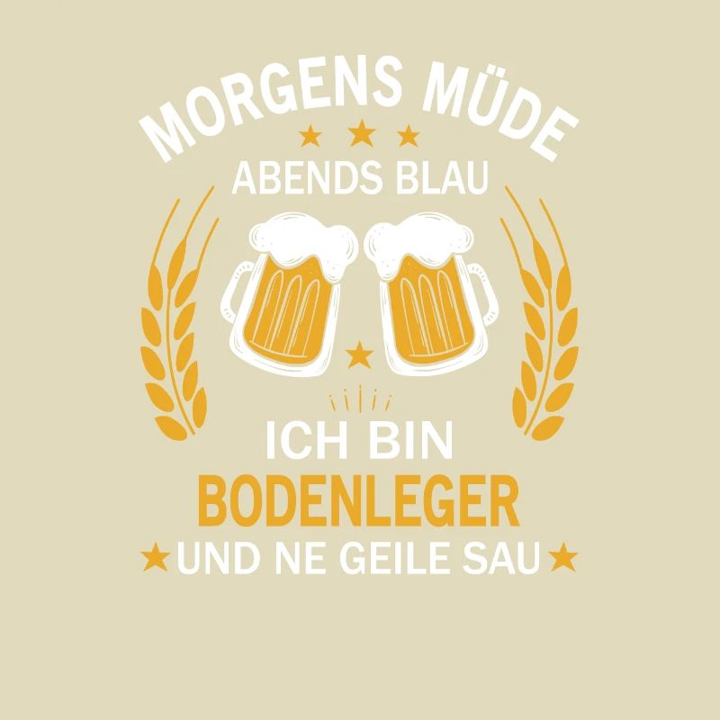 Morgens Müde Abends Blau Ich bin Bodenleger
