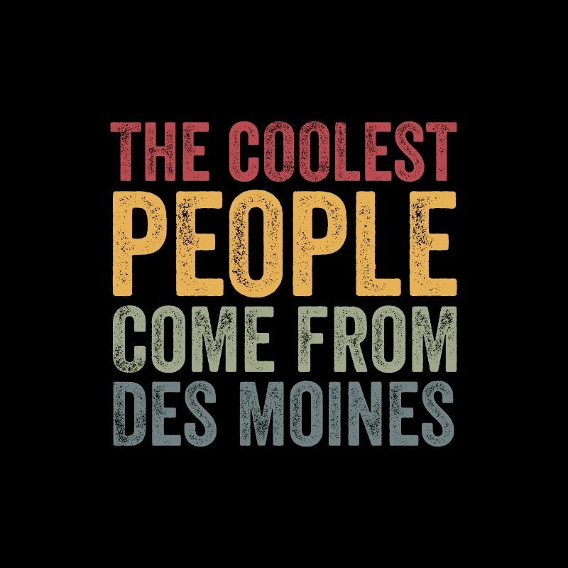 Coolest people come from Des Moines