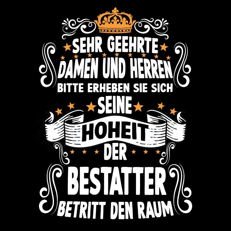 Bestatter lustiger Spruch Beruf Bestatter