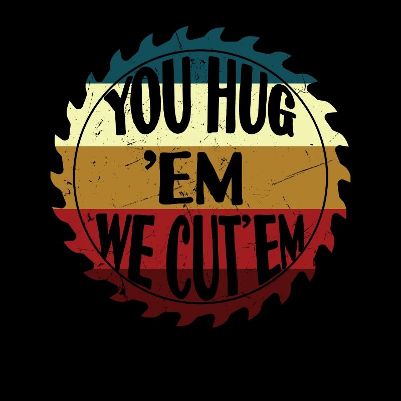 You Hug Em We Cut Em