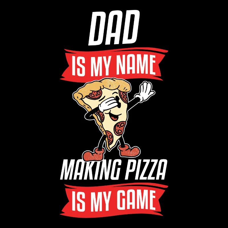 Dad Is My Name Making Pizza Is My Game Pizza Maker