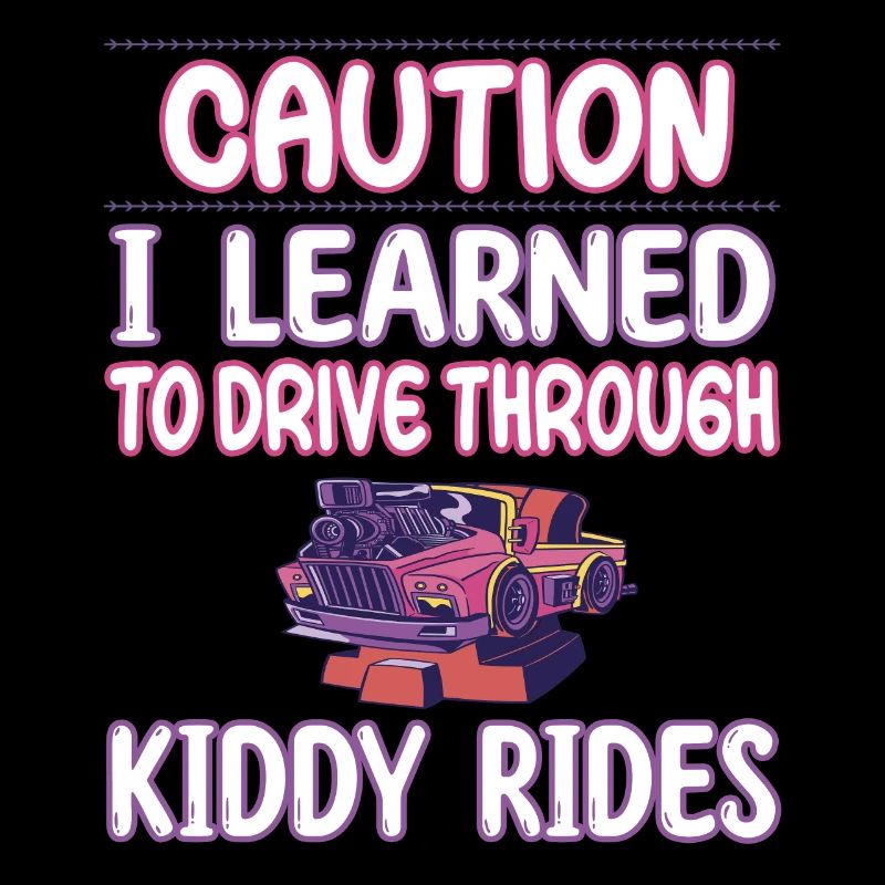 Caution I learned to drive through kiddy rides