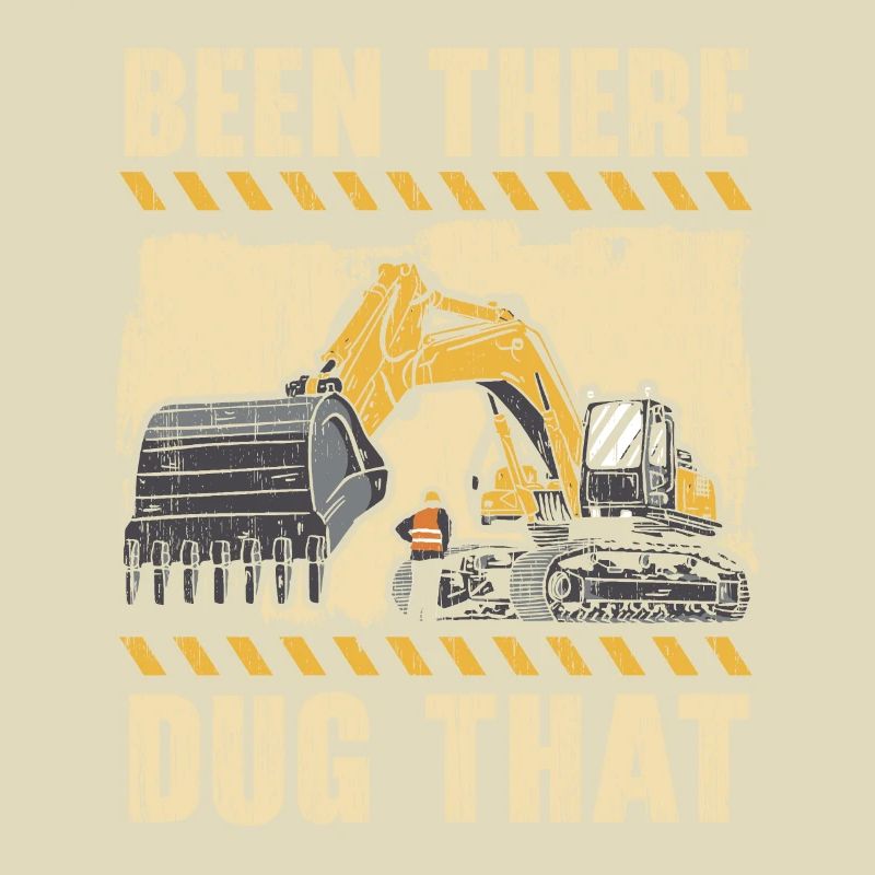 Been There Dug That Excavator Construction Digger