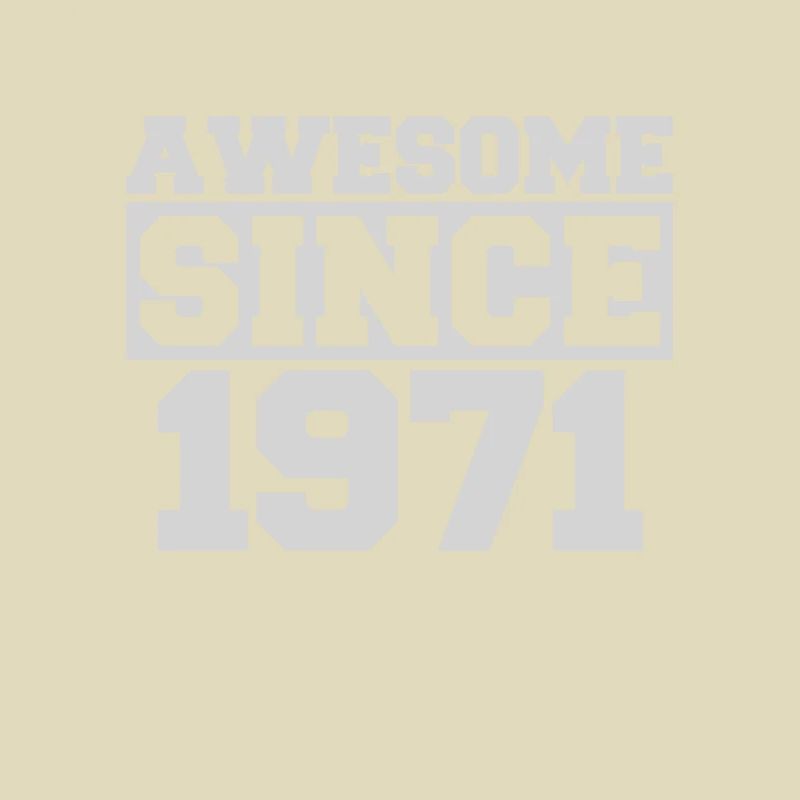 Awesome since 1971