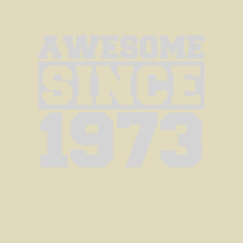 Awesome since 1973