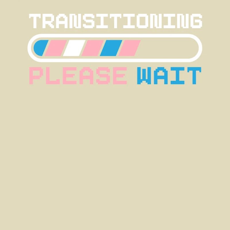 Transitioning Please Wait LGBTQ Pride Transgender