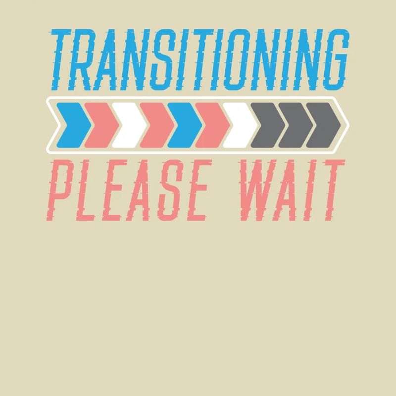 Transitioning Please Wait LGBTQ Pride Transgender