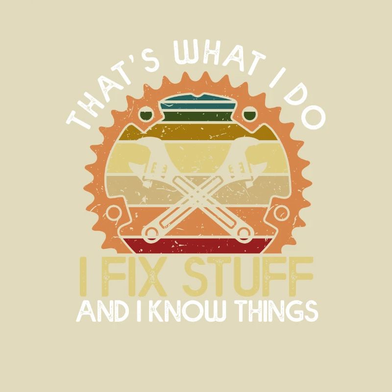 That’s What I Do I Fix Stuff And I Know Things