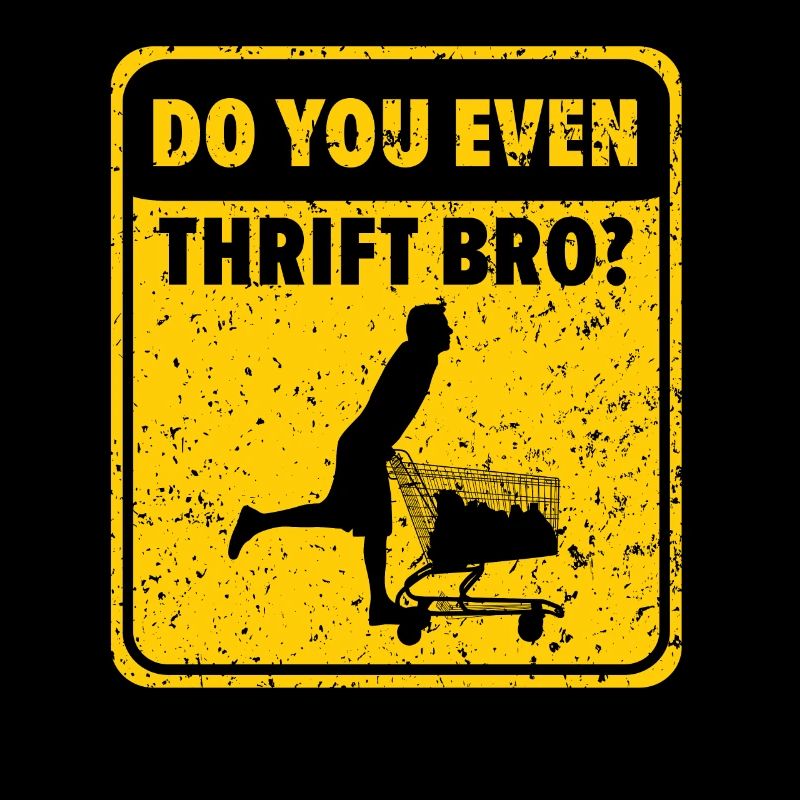 Machst du sogar Thrift Bro Thrifting Queen Thrifter