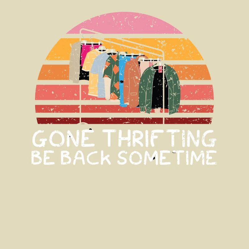 Gone Thrifting Be Back Sometime Bargain Hunting