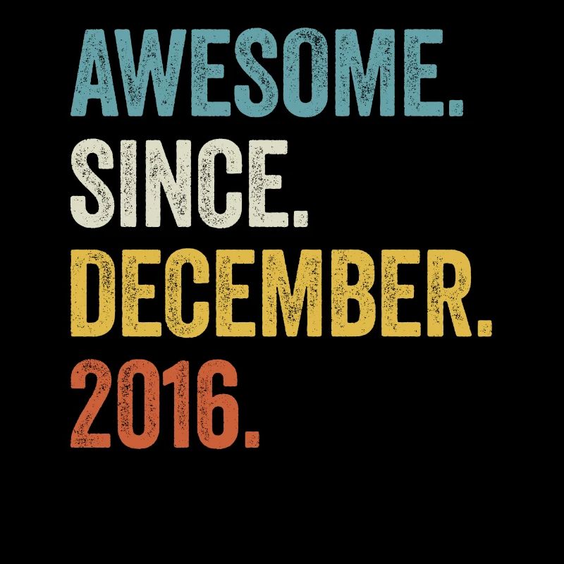 Awesome Since December 2016 6. Geburtstag