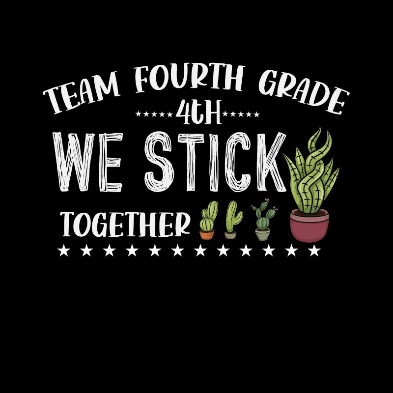 Team Fourth Grade We Stick Together Cactus Back